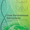 Gene Environment Interactions: Nature and Nurture in the Twenty-first Century Original PDF  