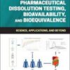 Pharmaceutical Dissolution Testing, Bioavailability, and Bioequivalence: Science, Applications, and Beyond 2022 Original pdf