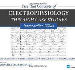 Essential Concepts of Electrophysiology through Case Studies: Intracardiac EGMs (ORIGINAL PDF from Publisher)