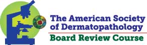 Essentials of Dermatopathology Online Board Review Course 2020