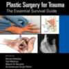 Plastic Surgery for Trauma: The Essential Survival Guide 2022 Original PDF