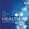 The Future for Health Promotion 2018 Original PDF