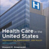Health Care in the United States: Organization, Management, and Policy, 2nd Edition 2022 Original PDF