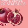 How to Make Sense of Statistics Original PDF 2021 How to Make Sense of Statistics Original PDF 2021