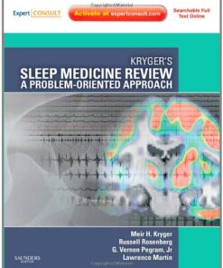 Kryger’s Sleep Medicine Review: A Problem-Oriented Approach, Expert Consult: Online & Print, 1e (Expert Consult Title: Online + Print) (Original PDF from Publisher) 