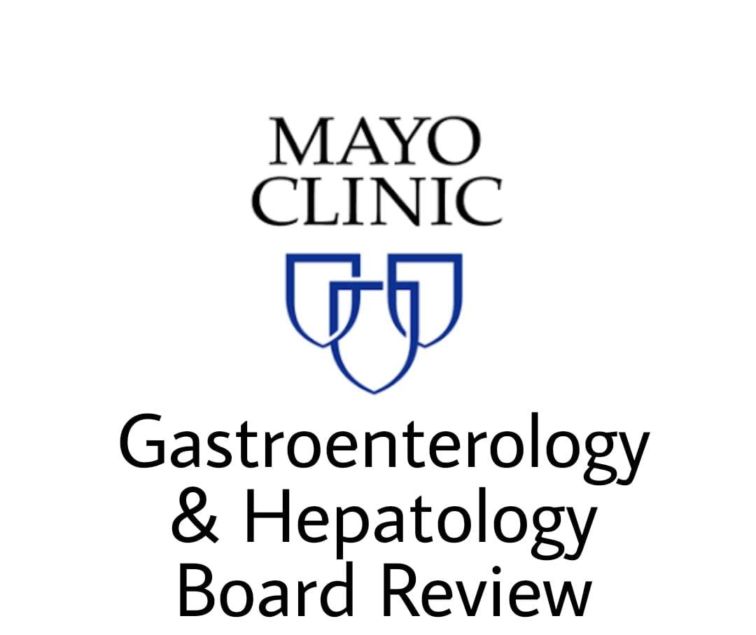 Mayo clinic Gastroenterology & Hepatology Board Review Online