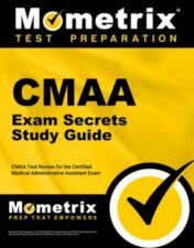 CMAA Exam Secrets Study Guide: CMAA Test Review for the Certified Medical Administrative Assistant Exam 2019 Original PDF