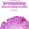 Pediatric Dermatopathology: Clinical and Pathologic Correlations (PDF) 2019