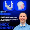 OHI-S Osteopathic Treatment Approach to Craniomandibular Dysfunction – Nick Rainey