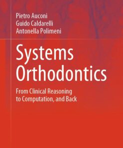 Systems Orthodontics: From Clinical Reasoning to Computation, and Back (Understanding Complex Systems) PDF 