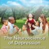 The Neuroscience of Depression: Genetics, Cell Biology, Neurology, Behavior, and Diet (Epub) 2021