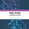 Drug Design: A Conceptual Overview: A Conceptual Overview 2022 Original PDF Drug Design: A Conceptual Overview: A Conceptual Overview 2022 Original PDF