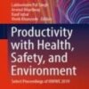 Productivity with Health, Safety, and Environment Select Proceedings of HWWE 2019 2022 Original pdf Productivity with Health, Safety, and Environment Select Proceedings of HWWE 2019 2022 Original pdf
