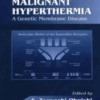 Malignant Hyperthermia: A Genetic Membrane Disease (Membrane Linked Diseases) 1993 Original PDF