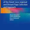 Soft Tissue Reconstruction of the Hand: Loco-regional and Distant Flaps Selection and Approach 2022 Original PDF