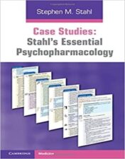 Case Studies: Stahl’s Essential Psychopharmacology 2021 Original pdf