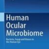 Human Ocular Microbiome Bacteria, Fungi and Viruses in the Human Eye 2022 Original pdf