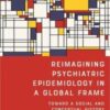 Reimagining Psychiatric Epidemiology in a Global Frame: Toward A Social and Conceptual History (Rochester Studies in Medical History) 2022 EPUB & converted pdf Reimagining Psychiatric Epidemiology in a Global Frame: Toward A Social and Conceptual History (Rochester Studies in Medical History) 2022 EPUB & converted pdf