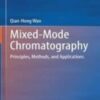 Mixed-Mode Chromatography: Principles, Methods, and Applications 2021 Original PDF