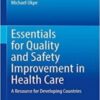 Essentials for Quality and Safety Improvement in Health Care: A Resource for Developing Countries 2022 Original pdf Essentials for Quality and Safety Improvement in Health Care: A Resource for Developing Countries 2022 Original pdf
