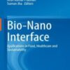 Bio-Nano Interface: Applications in Food, Healthcare and Sustainability 2021 Original PDF
