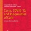 Caste, COVID-19, and Inequalities of Care Lessons from South Asia 2022 Original pdf