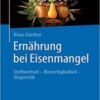 Ernährung bei Eisenmangel: Stoffwechsel – Bioverfügbarkeit – Diagnostik (German Edition) 2021 Original PDF Ernährung bei Eisenmangel: Stoffwechsel – Bioverfügbarkeit – Diagnostik (German Edition) 2021 Original PDF