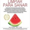 Médico Médium, Limpiar para sanar: Planes curativos para sanar eccemas, ansiedad, depresión, acné, enfermedad de Lyme, problemas intestinales, niebla … endometriosis, enfermedades autoinmunes y más 2021 Epub+Converted PDF Médico Médium, Limpiar para sanar: Planes curativos para sanar eccemas, ansiedad, depresión, acné, enfermedad de Lyme, problemas intestinales, niebla … endometriosis, enfermedades autoinmunes y más 2021 Epub+Converted PDF