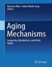 Aging Mechanisms II: Longevity, Metabolism, and Brain Aging 2022 Original PDF