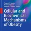 Cellular and Biochemical Mechanisms of Obesity (Advances in Biochemistry in Health and Disease, 23) 2021 Original PDF