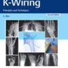 K-Wiring: Principles and Techniques, 2nd edition 2021 Original PDF+Videos