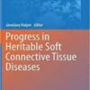 Progress in Heritable Soft Connective Tissue Diseases, 2nd Edition (Advances in Experimental Medicine and Biology, 1348) 2021 Original PDF
