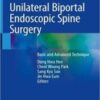 Unilateral Biportal Endoscopic Spine Surgery Basic and Advanced Technique 2022 Original pdf+videos