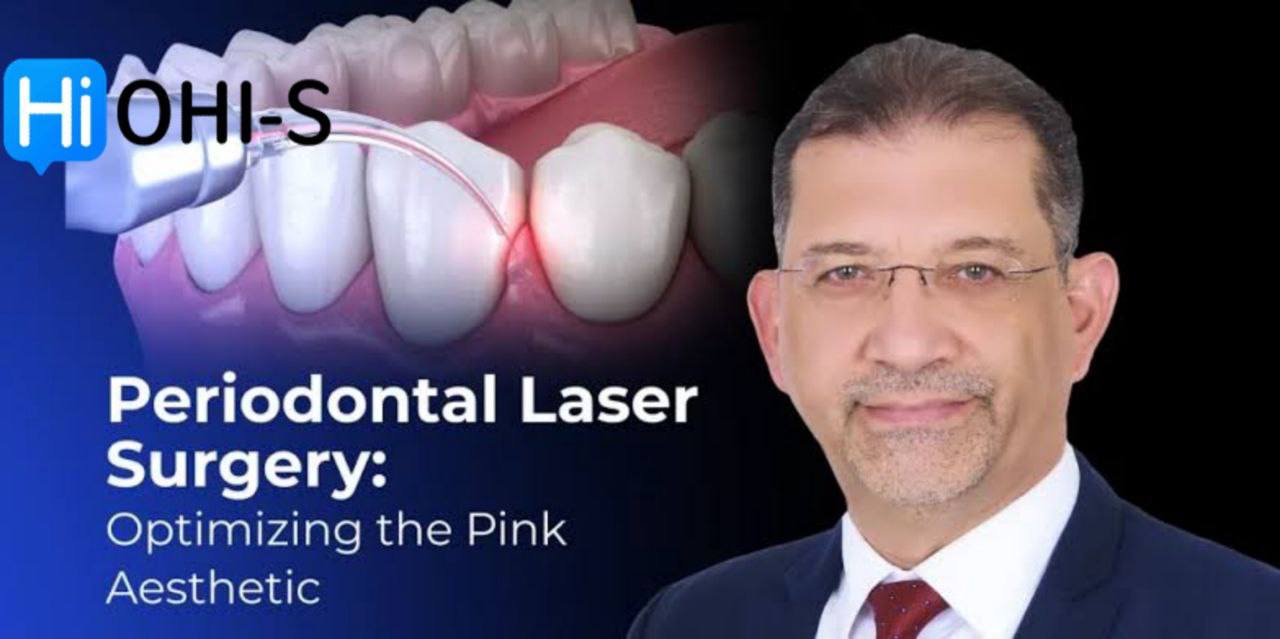 OHI-S - Laser Periodontology: Optimizing the Pink Aesthetic